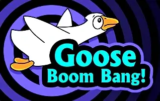 Goose Boom Bang!
